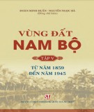 Tìm hiểu Vùng đất Nam Bộ - Tập 5: Từ năm 1859 đến năm 1945 (Phần 2)