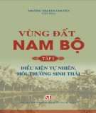 Tìm hiểu Vùng đất Nam Bộ - Tập 1: Điều kiện tự nhiên, môi trường sinh thái (Phần 1)