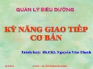 Bài giảng Kỹ năng giao tiếp cơ bản - BS.CKI. Nguyễn Văn Thịnh