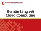 Bài giảng Phát triển ứng dụng đa nền tảng - Chương 6: Đa nền tảng với Cloud Computing