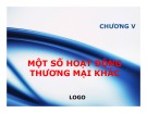 Bài giảng Thương mại hàng hóa và dịch vụ - Chương 5: Một số hoạt động thương mại khác