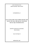 Luận văn Thạc sĩ Quản lý giáo dục: Quản lí hoạt động trải nghiệm cho học sinh trường tiểu học trên địa bàn thành phố Thủ Dầu Một, tỉnh Bình Dương