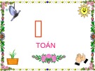 Bài giảng môn Toán lớp 1: Các số tròn chục