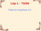 Bài giảng môn Toán lớp 1: Phép trừ trong phạm vi 9