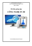 Tài liệu giảng dạy Công nghệ in 3D - Trường CĐ Kinh tế - Kỹ thuật Vinatex TP. HCM