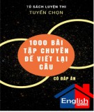 Tuyển chọn 1000 bài tập chuyên đề viết lại câu tiếng Anh (Có đáp án)