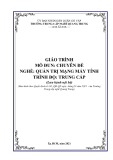 Giáo trình Chuyên đề (Nghề: Quản trị mạng máy tính - Trình độ: Trung cấp) - Trường TCN Quang Trung