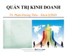 Bài giảng Quản trị kinh doanh - TS. Phạm Hương Thảo