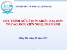 Bài giảng Quy trình xử lý đơn khiếu nại, đơn tố cáo, đơn kiến nghị, phản ánh - Sở GD&ĐT Quảng Trị