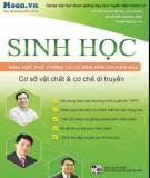 Sinh học cơ bản đến chuyên sâu: Cơ sở vật chất và Cơ chế di truyền - Phần 1