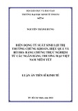 Luận án Tiến sĩ Kinh tế: Biến động tỷ suất sinh lợi thị trường chứng khoán, hiệu quả và rủi ro: Bằng chứng thực nghiệm từ các ngân hàng thương mại Việt Nam niêm yết