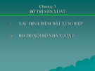 Bài giảng môn Quản trị sản xuất - Chương 3: Bố trí sản xuất