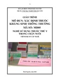 Giáo trình Xác định thuốc kháng sinh thông thường (Nghề: Sử dụng thuốc thú y trong chăn nuôi - Sơ cấp) - Trung tâm dạy nghề Thái Nguyên