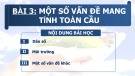 Bài giảng môn Địa lí lớp 11 bài 3: Một số vấn đề mang tính toàn cầu