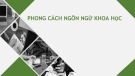 Bài giảng Ngữ văn lớp 12 bài: Phong cách ngôn ngữ khoa học