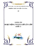 Giáo án Hoạt động ngoài giờ lên lớp khối 12 - Trường THPT Nguyễn Văn Tăng