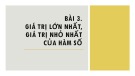 Bài giảng Đại số lớp 12 bài 3: Giá trị lớn nhất, giá trị nhỏ nhất của hàm số