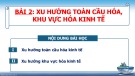 Bài giảng môn Địa lí lớp 11 bài 2: Xu hướng toàn cầu hóa, khu vực hóa kinh tế