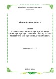 Sáng kiến kinh nghiệm THPT: Vận dụng phương pháp dạy học tích hợp trong dạy học Vật lí 11 nhằm giáo dục bảo vệ môi trường cho học sinh tại trường THPT