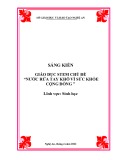 Sáng kiến kinh nghiệm THPT: Giáo dục STEM chủ đề Nước rửa tay khô vì sức khỏe cộng đồng