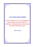 Sáng kiến kinh nghiệm THPT: Xây dựng nội dung và các câu hỏi kiểm tra đánh giá phần kiến thức phân bón hoá học theo định hướng chương trình hoá học phổ thông 2018 môn Hoá học