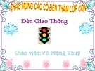 Bài giảng Đạo đức lớp 1: Đèn giao thông - Võ Mộng Thuý