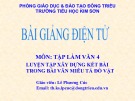 Bài giảng Tiếng Việt lớp 4: Tập làm văn - Luyện tập xây dựng kết bài trong bài văn miêu tả đồ vật