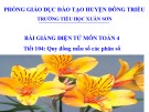 Bài giảng Toán lớp 4 -  Tiết 104: Quy đồng mẫu số các phân số