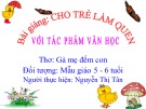 Bài giảng Mầm non: Cho trẻ làm quen với tác phẩm văn học - Nguyễn Thị Tân