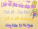 Bài giảng Mầm non: Số 6 dễ thương - Tô Thị Hoài