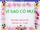 Bài giảng Mầm non: Đề tài - Vì sao có mưa