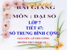 Bài giảng Đại số lớp 7 - Tiết 47: Số trung bình cộng