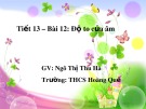 Bài giảng Vật lí lớp 7 bài 12: Độ to của âm