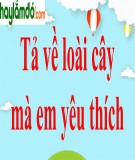 Tập làm văn biểu cảm: Đề tài - Loài cây em yêu