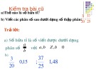 Bài giảng Đại số lớp 7 - Tiết 14: Số thập phân hữu hạn. Số thập phân vô hạn tuần hoàn