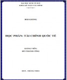 Bài giảng Tài chính quốc tế: Phần 2 - Bùi Thành Công