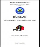 Bài giảng Quản trị chất lượng trong du lịch: Phần 1 - ThS. Trần Công Dũng