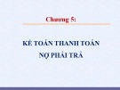 Bài giảng Kế toán công 1 - Chương 5: Kế toán thanh toán nợ phải trả