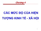 Bài giảng môn Nguyên lý thống kê kinh tế - Chương 4: Các mức độ của hiện tượng kinh tế-xã hội