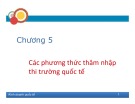 Bài giảng Kinh doanh quốc tế - Chương 5: Các phương thức thâm nhập thị trường quốc tế