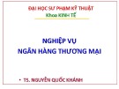 Bài giảng Nghiệp vụ ngân hàng thương mại: Chương 1 - TS. Nguyễn Quốc Khánh