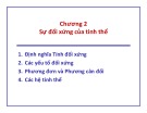 Bài giảng Tinh thể - Khoáng vật - Thạch học - Chương 2: Sự đối xứng của tinh thể