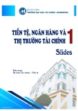 Bài giảng Tiền tệ, ngân hàng và thị trường tài chính 1 - Chương 1: Tiền tệ