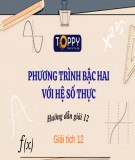 Giáo án Giải tích lớp 12: Chuyên đề 4 bài 3 - Phương trình bậc hai với hệ số thực