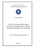 Luận án Tiến sĩ Khoa học giáo dục: Giáo dục văn hóa truyền thống Tây Nguyên cho học sinh các trường trung học phổ thông dân tộc nội trú