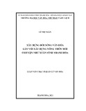 Luận văn Thạc sĩ Quản lý văn hóa: Xây dựng đời sống văn hóa gắn với xây dựng nông thôn mới ở huyện Như Xuân tỉnh Thanh Hóa