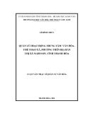 Luận văn Thạc sĩ Quản lý văn hóa: Quản lý hoạt động trung tâm Văn hóa- Thể thao xã, phường trên địa bàn thị xã Nghi Sơn, tỉnh Thanh Hóa