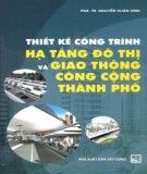 Giao thông công cộng thành phố và thiết kế công trình hạ tầng đô thị: Phần 1 - PGS.TS Nguyễn Xuân Vinh