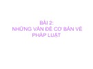 Bài giảng Pháp luật đại cương - Bài 2: Những vấn đề cơ bản về pháp luật (Trường ĐH Kiến trúc - ĐH Đà Nẵng)