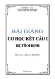 Bài giảng Cơ học kết cấu 1 (Hệ tĩnh định) - GS. TS. Lều Thọ Trình